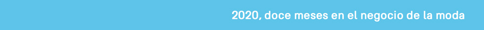 Especial 2020: el negocio de la moda en el año del Covid-19